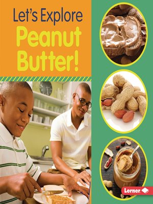 cover image of Let's Explore Peanut Butter!